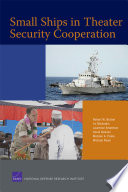 Small ships in theater security cooperation / Robert W. Button [and others].