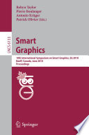 Smart graphics : 10th international symposium, SG 2010, Banff, Canada, June 24-26, 2010 : proceedings /