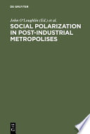 Social Polarization in Post-Industrial Metropolises /