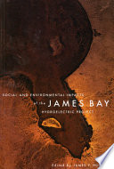 Social and environmental impacts of the James Bay Hydroelectric Project / edited by James F. Hornig.