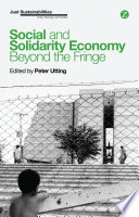 Social and solidarity economy : beyond the fringe / edited by Peter Utting.