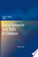 Social behavior and skills in children / Johnny L. Matson, editor.