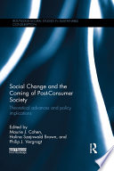 Social change and the coming of post-consumer society : theoretical advances and policy implications /