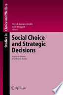 Social choice and strategic decisions : essays in honour of Jeffrey S. Banks / David Austen-Smith, John Duggan, editors.