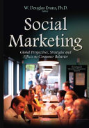 Social marketing : global perspectives, strategies and effects on consumer behavior /