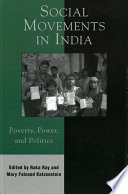 Social movements in India : poverty, power, and politics /