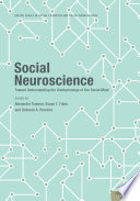 Social neuroscience : toward understanding the underpinnings of the social mind /