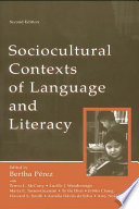 Sociocultural contexts of language and literacy / edited by Bertha Pérez with Teresa L. McCarty [and others].