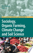 Sociology, organic farming, climate change and soil science / Eric Lichtfouse, editor.
