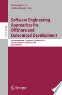 Software engineering approaches for offshore and outsourced development : first international conference, SEAFOOD 2007, Zurich, Switzerland, February 5-6, 2007 : revised papers /