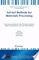 Sol-gel methods for materials processing : focusing on materials for pollution control, water purification, and soil remediation / edited by Plinio Innocenzi, Yuriy L. Zub and Vadim G. Kessler.