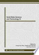 Solid state science and technology IV : selected, peer reviewed papers from the 4th International Conference on Solid State Science and Technology (ICSSST 2012), December 18-20, 2012, Melaka, Malaysia / edited by Huang Nay Ming, Saadah Abd Rahman and Woon Kai Lin.