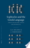 Sophocles and the Greek language : aspects of diction, syntax and pragmatics /
