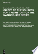 Sources of the history of North Africa, Asia, and Oceania in Finland, Norway, and Sweden [compiled by Berndt Federley ... et al. ; translated into English by Mogens Mller ... et al.].