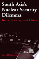 South Asia's nuclear security dilemma : India, Pakistan, and China /