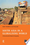 South Asia in a globalising world : a reconstructed regional geography /