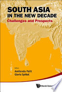 South Asia in the new decade : challenges and prospects /