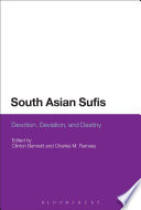 South Asian sufis : devotion, deviation, and destiny /