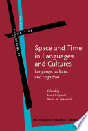 Space and Time in Languages and Cultures : Language, Culture, and Cognition /