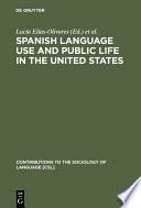 Spanish Language Use and Public Life in the United States /