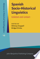 Spanish socio-historical linguistics : isolation and contact /