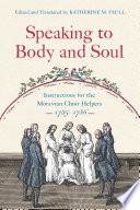Speaking to body and soul : instructions for the Moravian choir helpers, 1785-1786 / edited and translated by Katherine M. Faull.