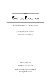 Spiritual evolution : scientists discuss their beliefs / edited by John Marks Templeton and Kenneth Seeman Giniger.