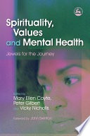 Spirituality, values and mental health : jewels for the journey /