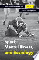 Sport, mental illness and sociology / edited by Michael Atkinson.