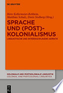 Sprache und (Post)Kolonialismus : linguistische und interdisziplinare Aspekte / herausgegeben von Birte Kellermeier-Rehbein, Matthias Schulz und Doris Stolberg.