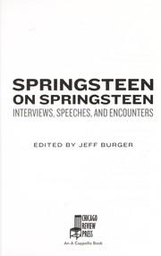 Springsteen on Springsteen : interviews, speeches, and encounters /