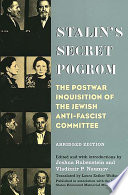 Stalin's secret pogrom : the postwar inquisition of the Jewish Anti-Fascist Committee / edited and with introductions by Joshua Rubenstein and Vladimire P. Naumov ; translated by Laura Ester Wolfson.