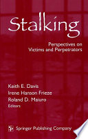 Stalking : perspectives on victims and perpetrators /