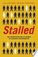 Stalled : the representation of women in Canadian governments /