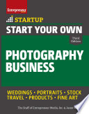 Start your own photography business / by the Staff of Entrepreneur Media, Inc. and Jason R. Rich.