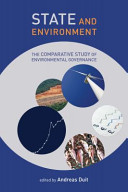 State and environment : the comparative study of environmental governance /