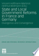 State and local government reforms in France and Germany : divergence and convergence / Vincent Hoffmann-Martinot, Hellmut Wollmann (eds.).