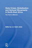 State crises, globalisation, and national movements in north-east Africa / edited by Asafa Jalata.