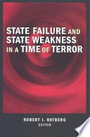 State failure and state weakness in a time of terror / Robert I. Rotberg, editor.