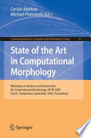 State of the art in computational morphology : workshop on systems and frameworks for computational morphology, SFCM 2009, Zurich, Switzerland, September 4, 2009 : proceedings /