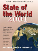 State of the world, 2001 : a Worldwatch Institute report on progress toward a sustainable society / Lester R. Brown [and 11 others] ; Linda Starke, editor.