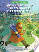 State of the world 2012 moving toward sustainable prosperity : a Worldwatch Institute report on progress toward a sustainable society /