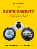 State of the world 2013 : is sustainability still possible? /