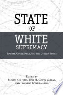 State of white supremacy : racism, governance, and the United States /