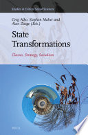 State transformations : classes, strategy, socialism / edited by Greg Albo, Stephen Maher and Alan Zuege.