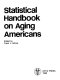 Statistical handbook on aging Americans /