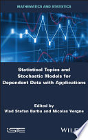 Statistical topics and stochastic models for dependent data with applications /