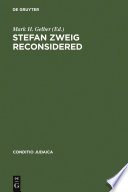 Stefan Zweig reconsidered : new perspectives on his literary and biographical writings / edited by Mark H. Gelber.