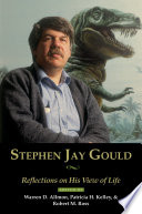 Stephen Jay Gould : reflections on his view of life /