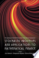 Stochastic processes and applications to mathematical finance : proceedings of the 5th Ritsumeikan International Symposium, Ritsumeikan University, Japan, 3-6 March 2005 /